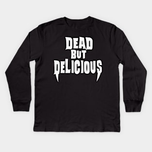 Dead but Delicious Kids Long Sleeve T-Shirt